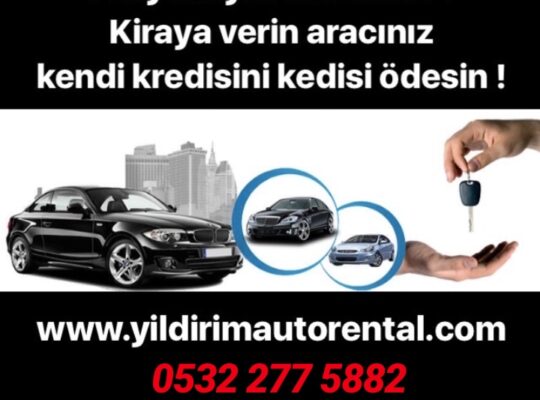 SİZ DE “ARABAMI KİRAYA VERMEK İSTİYORUM” DİYORSANIZZ…